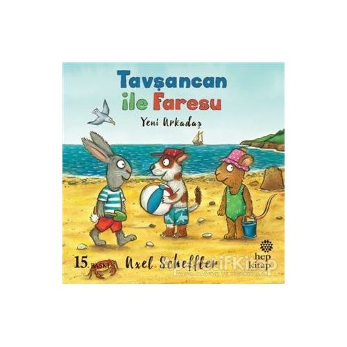 Tavşancan ile Faresu: Yeni Arkadaş - Axel Scheffler - Hep Kitap