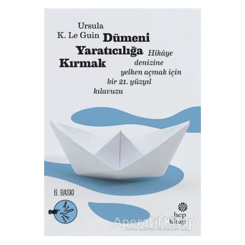 Dümeni Yaratıcılığa Kırmak - Ursula K. Le Guin - Hep Kitap