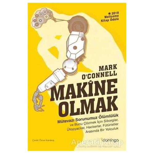 Makine Olmak - Mark O’Connell - Domingo Yayınevi