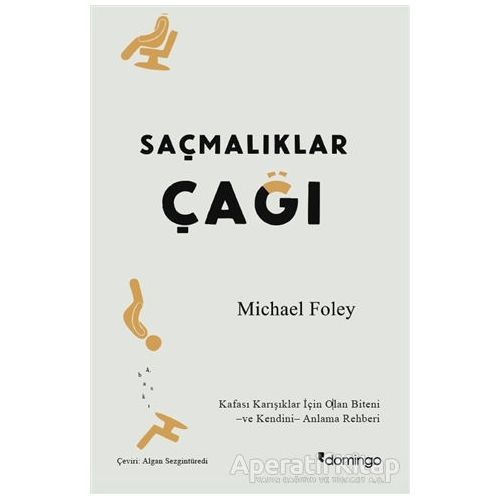 Saçmalıklar Çağı - Michael Foley - Domingo Yayınevi