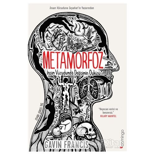 Metamorfoz: İnsan Vücudunda Değişimin Öyküsü - Gavin Francis - Domingo Yayınevi