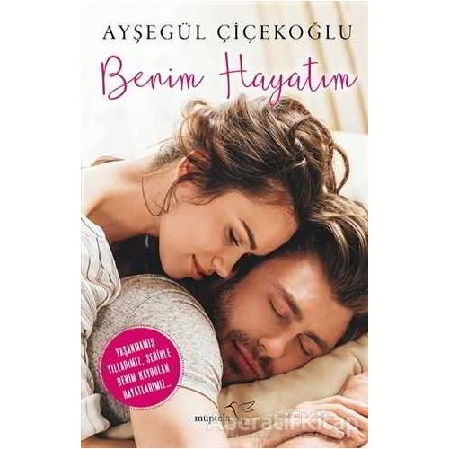 Benim Hayatım - Ayşegül Çiçekoğlu - Müptela Yayınları