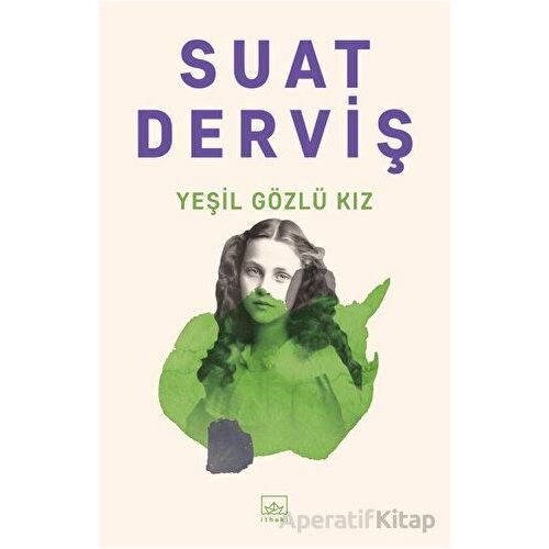 Yeşil Gözlü Kız - Suat Derviş - İthaki Yayınları