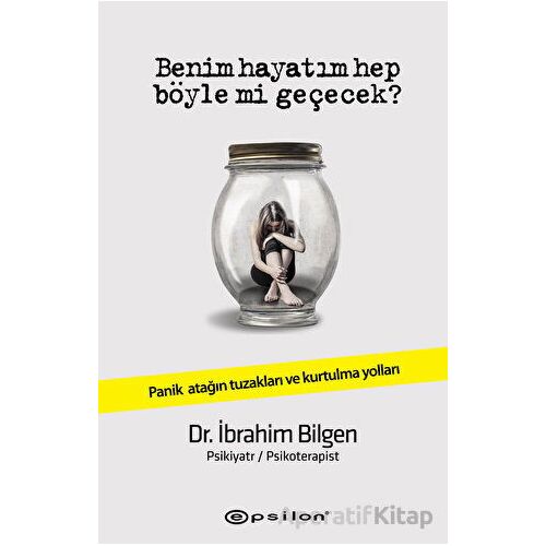 Benim Hayatım Hep Böyle Mi Geçecek? - İbrahim Bilgen - Epsilon Yayınevi