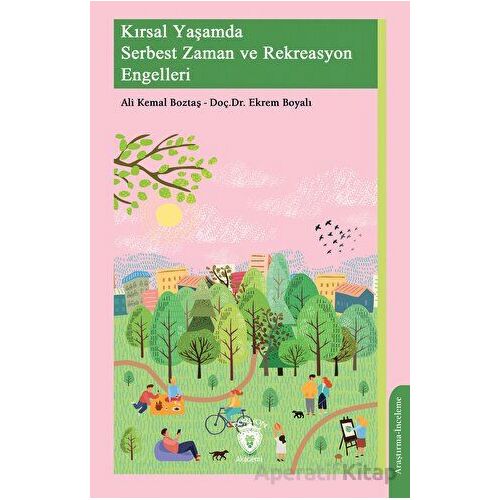 Kırsal Yaşamda Serbest Zaman ve Rekreasyon Engelleri - Ekrem Boyalı - Dorlion Yayınları