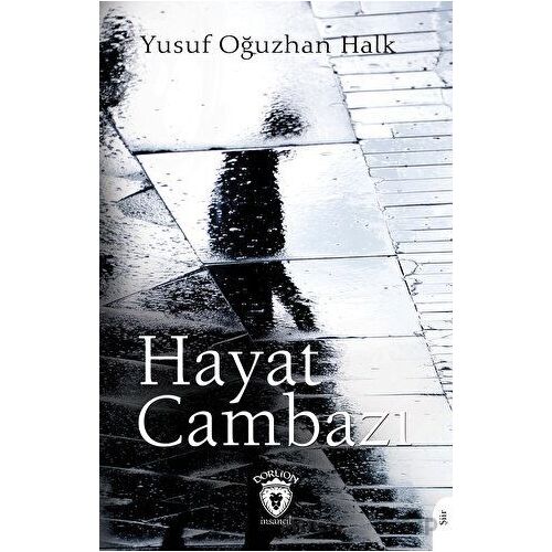 Hayat Cambazı - Yusuf Oğuzhan Halk - Dorlion Yayınları