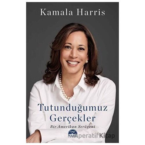 Tutunduğumuz Gerc¸ekler - Kamala Harris - Martı Yayınları