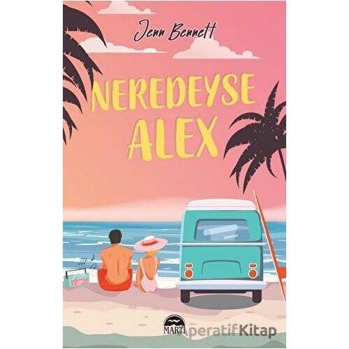 Neredeyse Alex - Jenn Bennett - Martı Yayınları