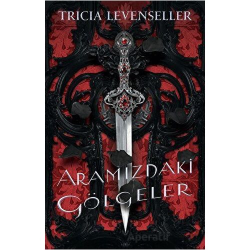 Aramızdaki Gölgeler - Tricia Levenseller - Martı Yayınları