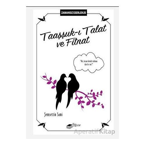 Taaşşuk-ı Talat ve Fitnat - Şemsettin Sami - The Kitap