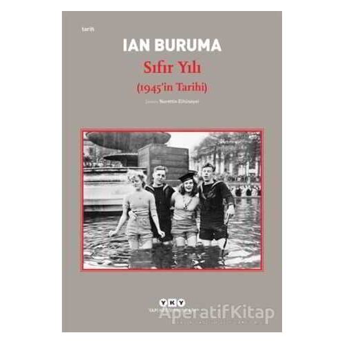 Sıfır Yılı (1945’in Tarihi) - Ian Buruma - Yapı Kredi Yayınları