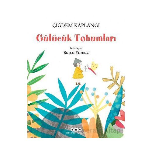 Gülücük Tohumları - Çiğdem Kaplangı - Yapı Kredi Yayınları