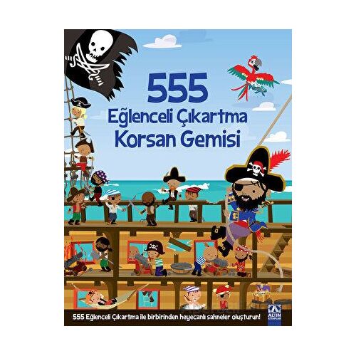 555 Eğlenceli Çıkartma Korsan Gemisi - Kolektif - Altın Kitaplar