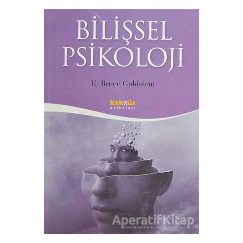 Bilişsel Psikoloji - E. Bruce Goldstein - Kaknüs Yayınları