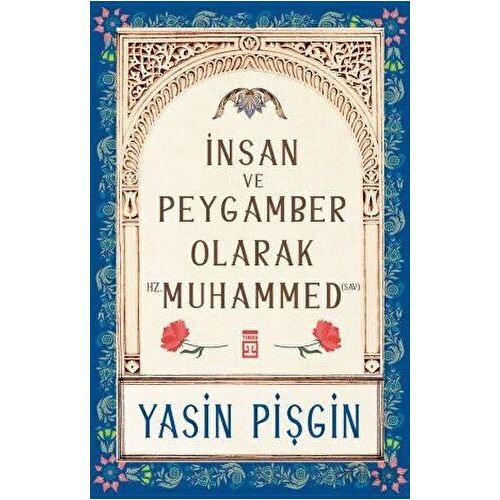 İnsan ve Peygamber olarak Hz. Muhammed (sav) - Yasin Pişgin - Timaş Yayınları