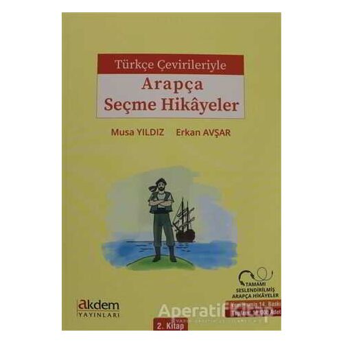 Türkçe Çevirileriyle Arapça Seçme Hikayeler 2. Kitap - Musa Yıldız - Akdem Yayınları