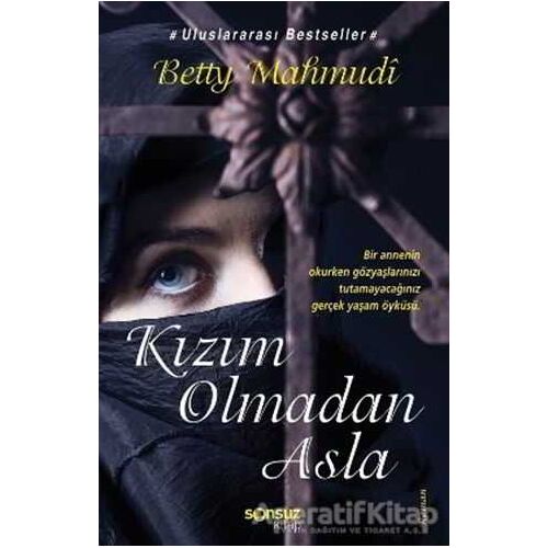 Kızım Olmadan Asla - Betty Mahmudi - Sonsuz Kitap Yayınları