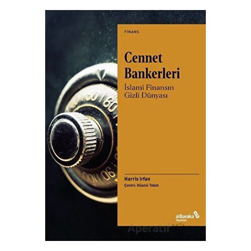 Cennet Bankerleri: İslami Finansın Gizli Dünyası - Harris Irfan - Albaraka Yayınları