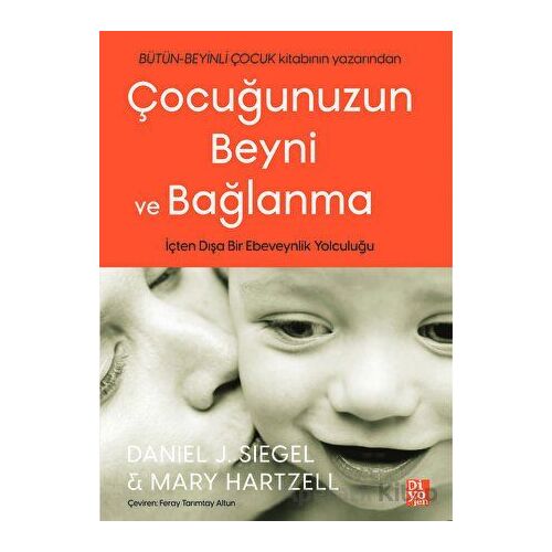 Çocuğunuzun Beyni ve Bağlanma - Mary Hartzell - Diyojen Yayıncılık