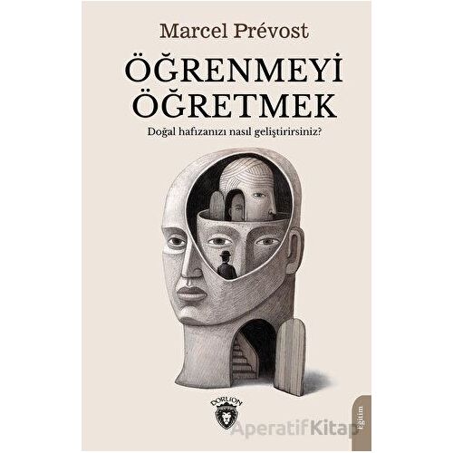 Öğrenmeyi Öğretmek - Marcel Prevost - Dorlion Yayınları