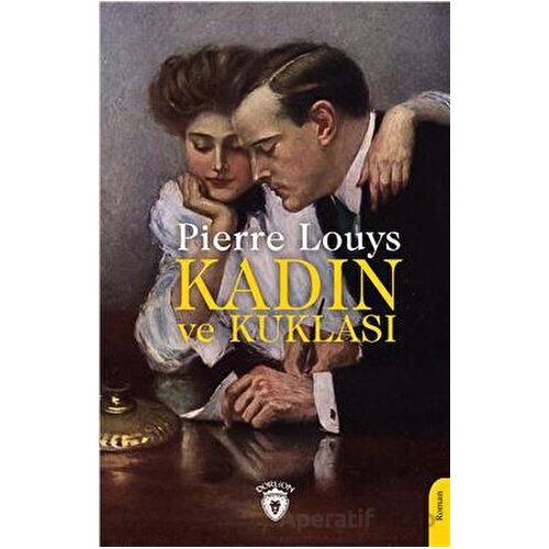 Kadın ve Kuklası - Pierre Louys - Dorlion Yayınları