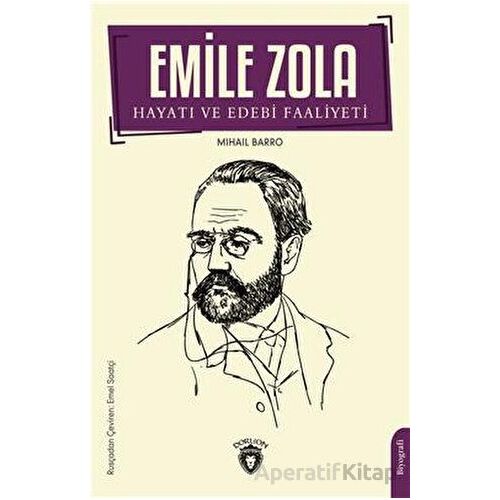Emile Zola Hayatı ve Edebi Faaliyeti - Mihail Barro - Dorlion Yayınları