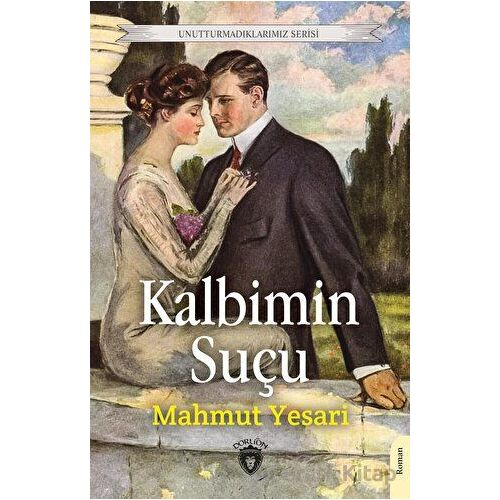 Kalbimin Suçu - Mahmut Yesari - Dorlion Yayınları