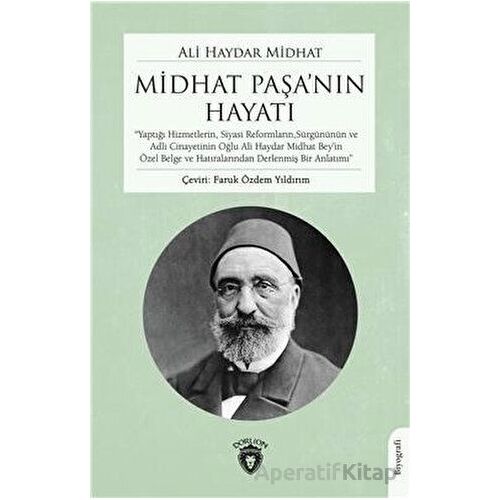 Midhat Paşanın Hayatı - Ali Haydar Midhat - Dorlion Yayınları