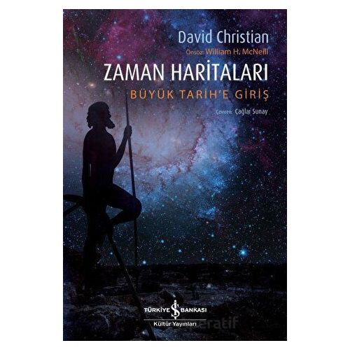 Zaman Haritaları - Büyük Tarihe Giriş - David Christian - İş Bankası Kültür Yayınları