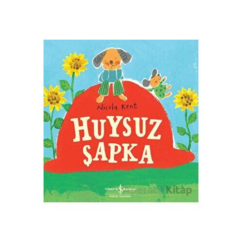 Huysuz Şapka - Nicola Kent - İş Bankası Kültür Yayınları