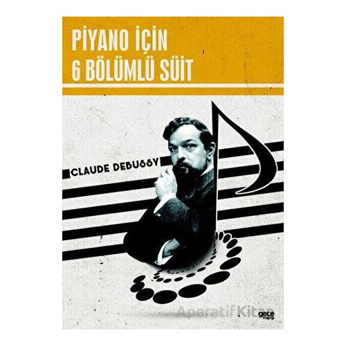 Piyano İçin 6 Bölümlü Süit - Claude Debussy - Gece Kitaplığı