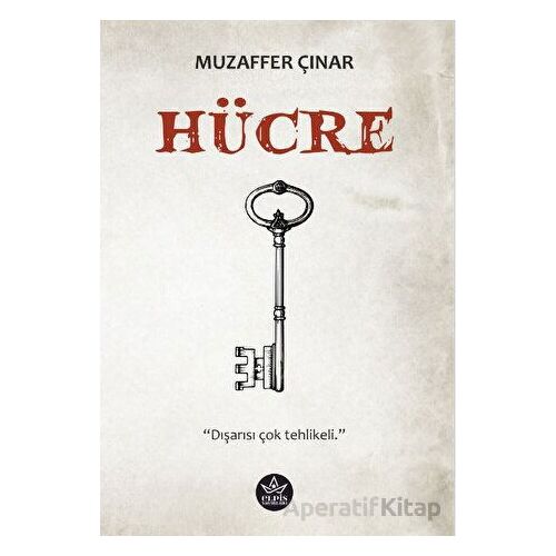 Hücre - Dışarısı Çok Tehlikeli - Muzaffer Çınar - Elpis Yayınları