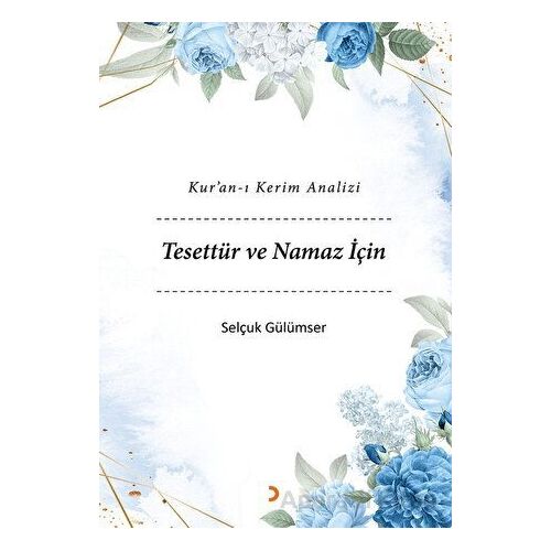 Kur’an-ı Kerim Analizi Tesettür ve Namaz İçin - Selçuk Gülümser - Cinius Yayınları