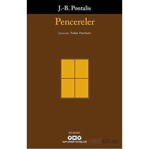 Pencereler - J. B. Pontalis - Yapı Kredi Yayınları