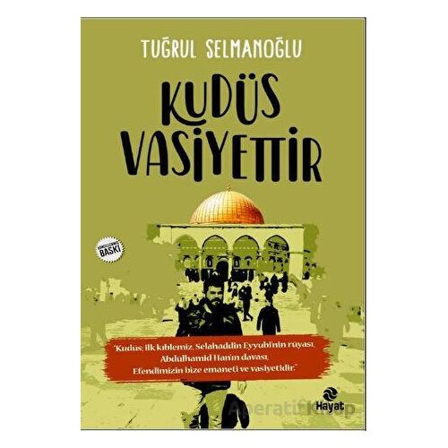 Kudüs Vasiyettir - Tuğrul Selmanoğlu - Hayat Yayınları