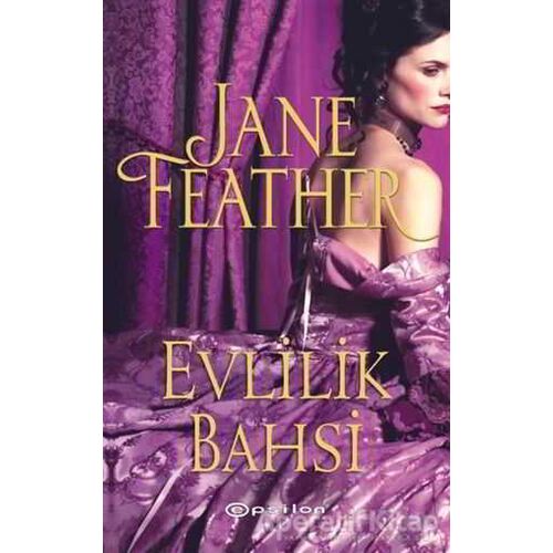 Evlilik Bahsi - Jane Feather - Epsilon Yayınevi