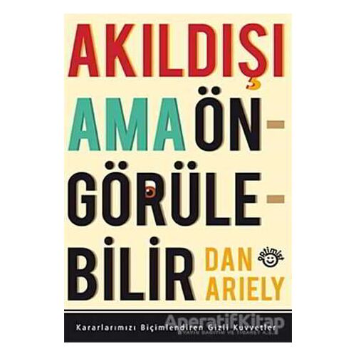 Akıldışı Ama Öngörülebilir - Dan Ariely - Optimist Kitap