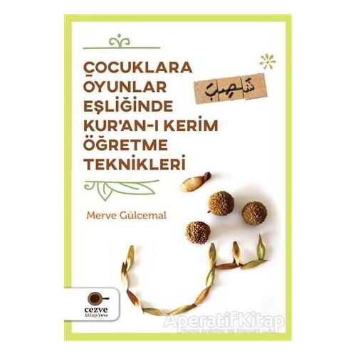 Çocuklara Oyunlar Eşliğinde Kur’an-ı Kerim Öğretme Teknikleri - Merve Gülcemal - Cezve Kitap