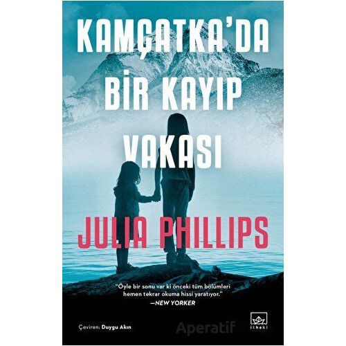 Kamçatka’da Bir Kayıp Vakası - Julia Phillips - İthaki Yayınları