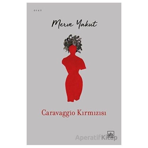 Caravaggio Kırmızısı - Merve Yakut - İthaki Yayınları
