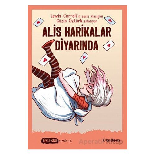 Sen de Oku - Alis Harikalar Diyarında - Güzin Öztürk - Tudem Yayınları