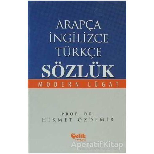 Arapça İngilizce Türkçe Sözlük - Hikmet Özdemir - Çelik Yayınevi