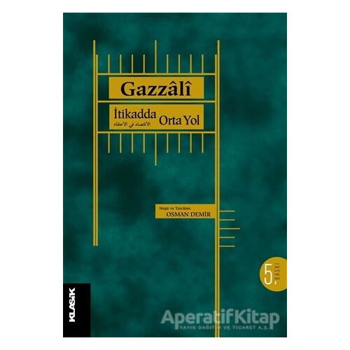 İtikadda Orta Yol - El-Gazzali - Klasik Yayınları