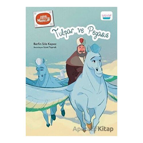Tulpar ve Pegasus - Berfin Sıla Kepez - Turta Kitap