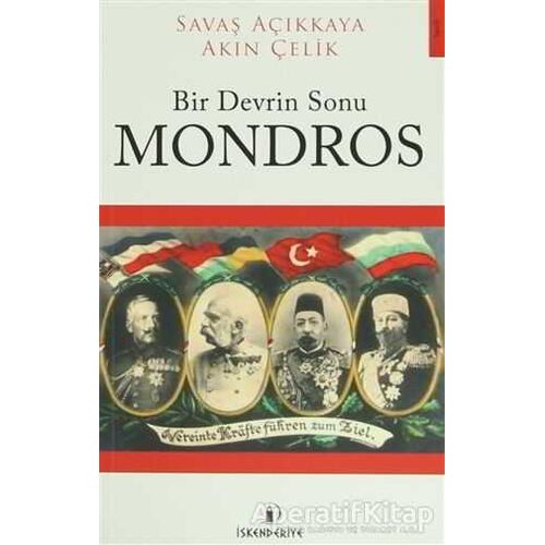 Bir Devrin Sonu Mondros - Akın Çelik - İskenderiye Yayınları