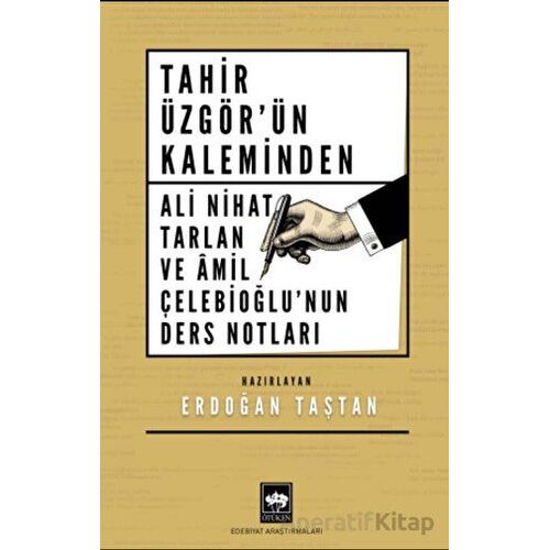 Tahir Üzgörün Kaleminden Ali Nihat Tarlan ve Âmil Çelebioğlunun Ders Notları