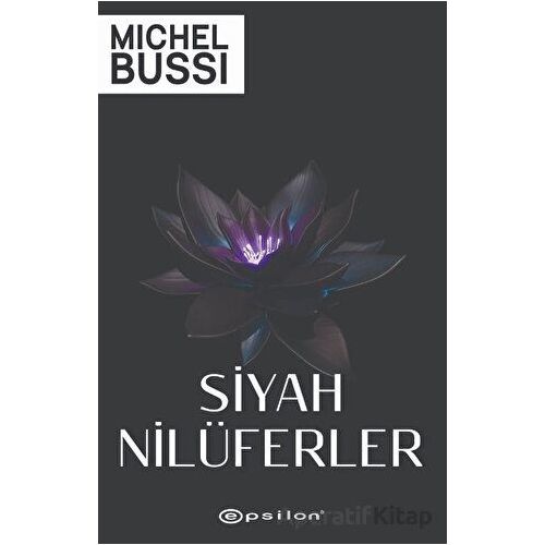 Siyah Nilüferler - Michel Bussi - Epsilon Yayınevi