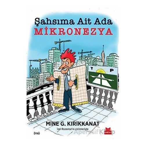 Şahsıma Ait Ada Mikronezya - Mine G. Kırıkkanat - Kırmızı Kedi Yayınevi