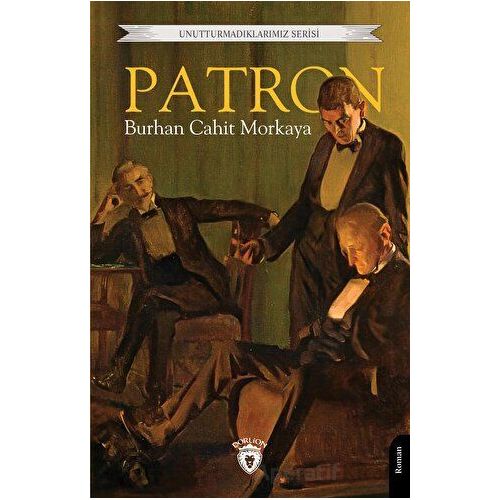 Patron - Burhan Cahit Morkaya - Dorlion Yayınları