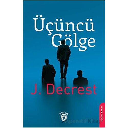 Üçüncü Gölge - J. Decrest - Dorlion Yayınları